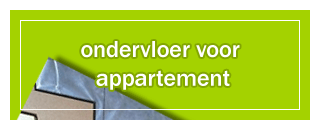 Ondervloer geschikt voor appartementen