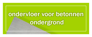 Ondervloer geschikt voor betonnen ondergrond
