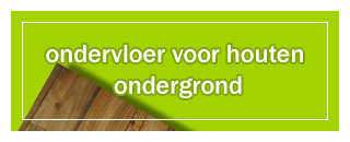 Ondervloer geschikt voor houten ondergrond