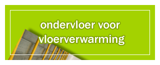 Ondervloer geschikt voor ondergrond met vloerverwarming